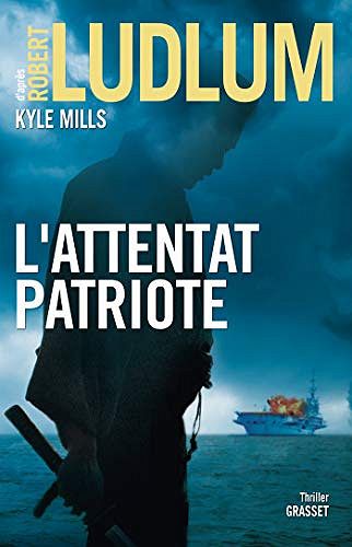 L’attentat patriote - Robert Ludlum (2019)