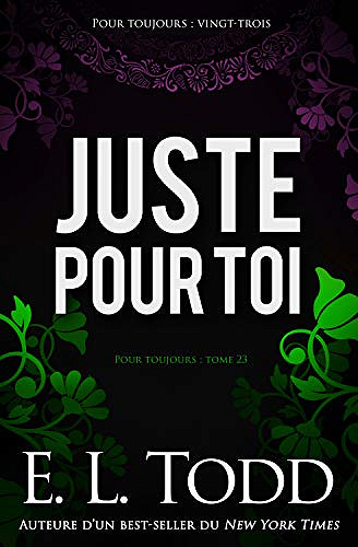 Juste pour toi (Pour toujours t. 23) - E. L. Todd (2019)