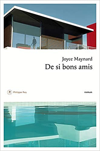 De si bons amis - Joyce Maynard (2019)