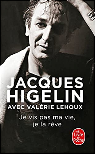 Je vis pas ma vie, je la reve - Jacques Higelin