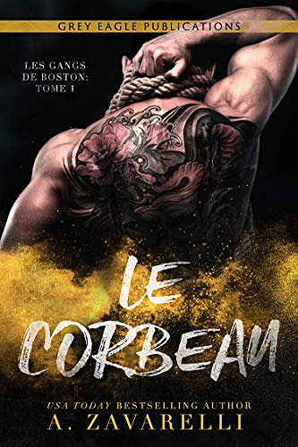 Le Corbeau (Les Gangs de Boston t. 1) - A. Zavarelli (2019)