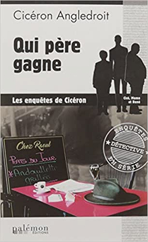 Qui père gagne - Cicéron Angledroit