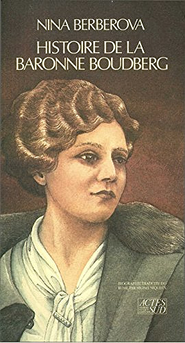 Histoire de la Baronne Boudberg - Nina Berberova