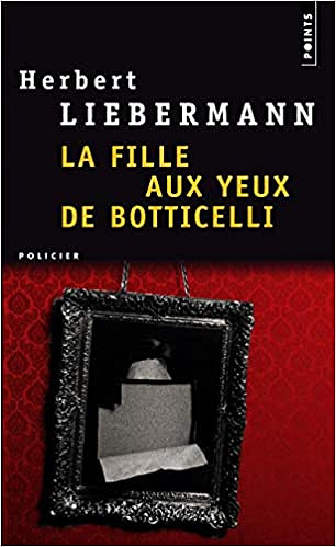 La fille aux yeux de Botticelli - Herbert Lieberman