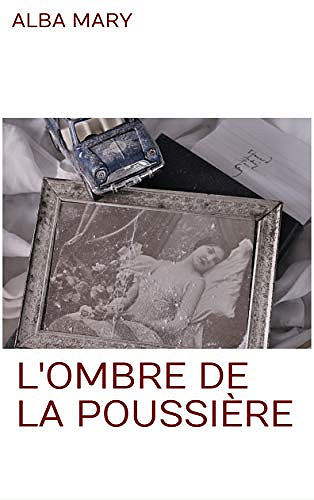 L’ombre de la poussière - Alba Mary (2019)