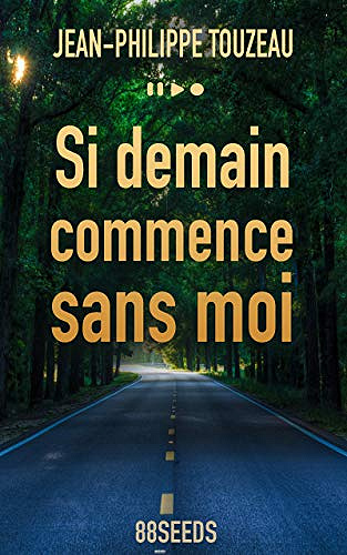 Si Demain Commence Sans Moi - Jean-Philippe Touzeau (2019)