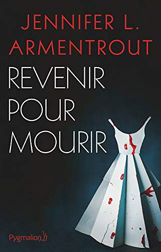 Revenir pour mourir - Jennifer L. Armentrout (2019)