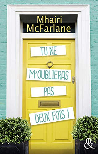 Tu ne m’oublieras pas deux fois ! - Mhairi McFarlane (2019)