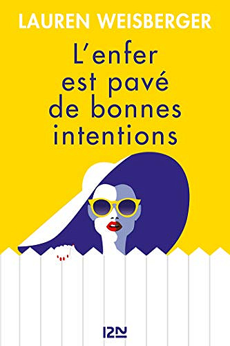 L’Enfer est pavé de bonnes intentions - Lauren Weisberger (2019)