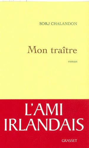 Mon traître - Sorj Chalandon
