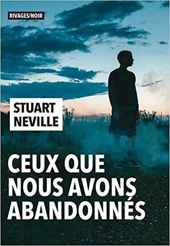 Ceux que nous avons abandonnés - Stuart Neville (2019)