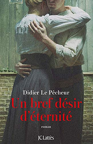 Un bref desir d’eternite - Didier Le Pecheur (2019)