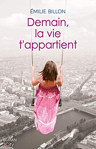 Demain, la vie t’appartient - Emilie Billon (2019)