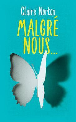 Malgré nous - Claire Norton (2019)