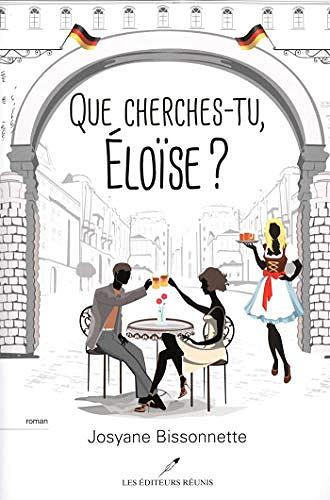 Que cherches-tu, Eloise ? - Josyane Bissonnette (2018)