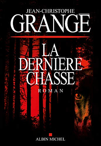 La Dernière Chasse - Jean-Christophe Grangé (2019)