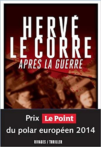 Après la guerre - Hervé Le Corre