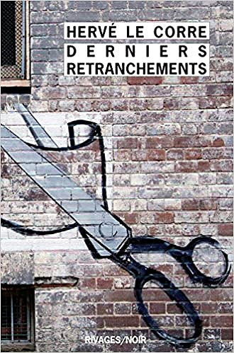 Derniers retranchements - Hervé Le Corre
