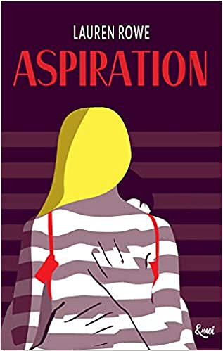Kat et Josh [Aspiration, Tome 1] - Lauren Rowe (2019)