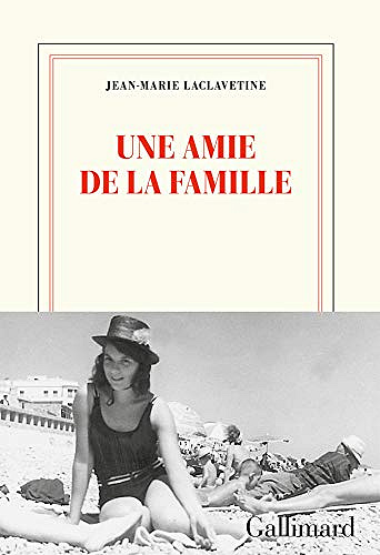Une amie de la famille - Jean-Marie Laclavetine (2019)