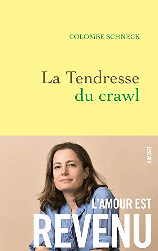 La tendresse du crawl - Colombe Schneck (2019)