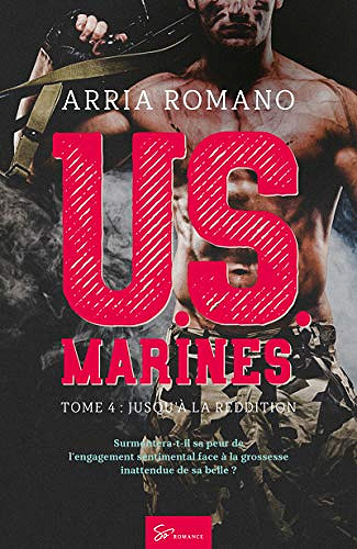 Arria Romano – U.S. Marines, Tome 4 : Jusqu’à la reddition (2019)