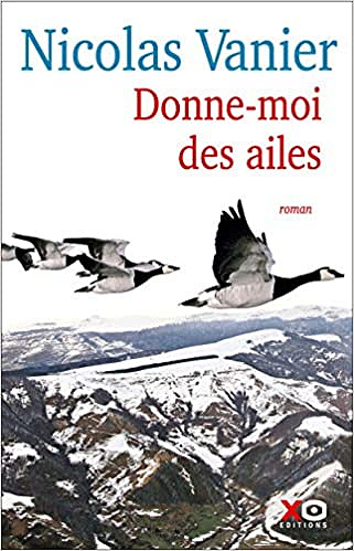 Donne-moi des ailes - Nicolas Vanier (Rentrée Littérature 2019)