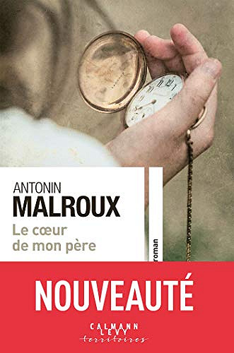 Le cœur de mon père - Antonin Malroux (2019)