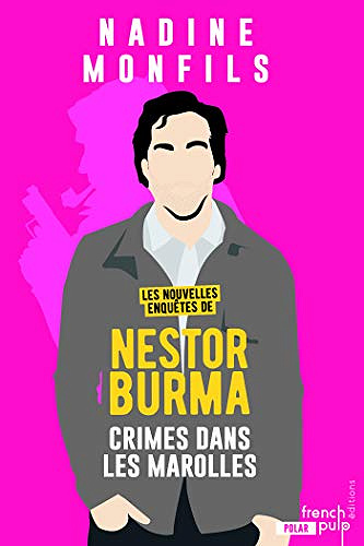 Les nouvelles enquêtes de Nestor Burma : Crime dans les Marolles - Nadine Monfils