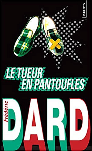 Frédéric Dard – Le tueur en pantoufles