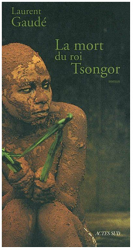 Laurent Gaude – La mort du roi Tsongor