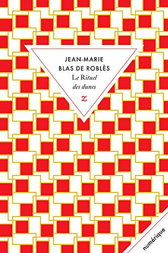 Le rituel des dunes - Jean-Marie Blas de Roblès (2019)