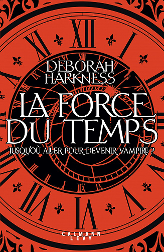Deborah Harknes - La force du temps (2019)