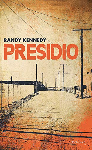 Presidio - Randy Kennedy (2019)