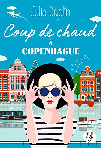 Coup de Chaud à Copenhague - Julie Caplin (2019)