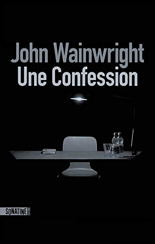 Une confession - John Wainwright (2019)