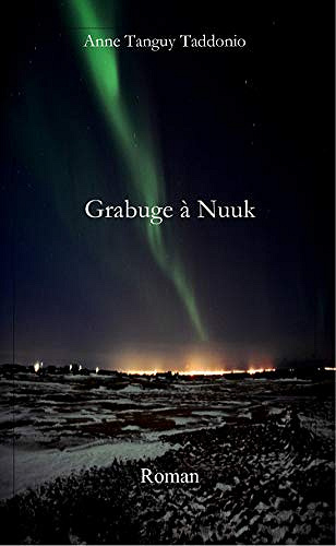 Grabuge à Nuuk - Anne Tanguy Taddonio (2019)