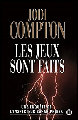 Les jeux sont faits [Sarah Pribek, Tome 2] - Jodi Compton