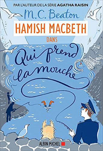 Qui prend la mouche [Hamish Macbeth, Tome 1] - M. C. Beaton (2019)