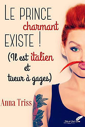 Le prince charmant existe ! Il est italien et tueur à gages - Anna Triss (2019)