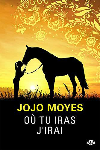 Ou tu iras j’irai - Jojo Moyes (2019)