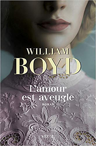 L’amour est aveugle - William Boyd (2019)