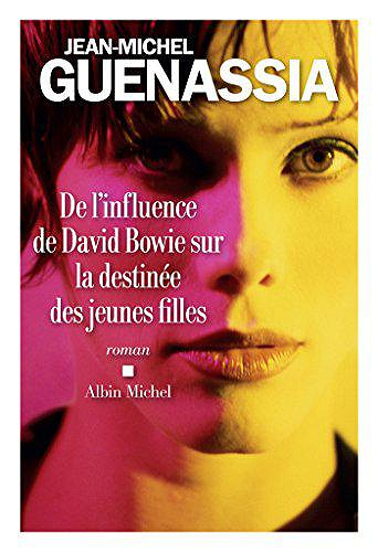 De l’influence de David Bowie sur la destinée des jeunes filles - Jean-Michel Guenassia (2018)