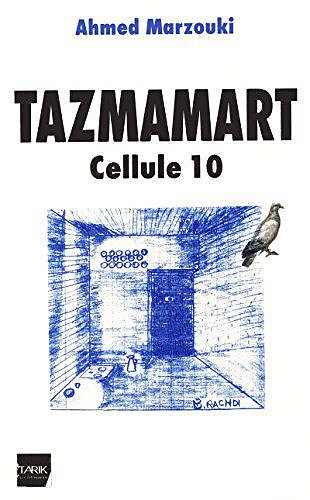Tazmamart: Cellule 10 - Ahmed Marzouki