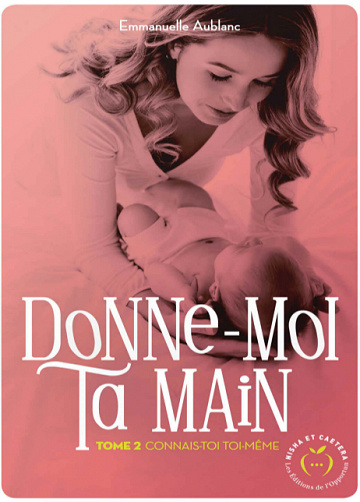 Emmanuelle Aublanc – Donne-moi ta main, Tome 2 : Connais toi toi-même (2019)