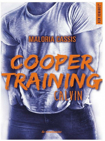 Maloria Cassis – Cooper Training, Tome 2 : Calvin (2019)