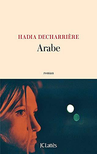 Arabe - Hadia Decharrière (2019)