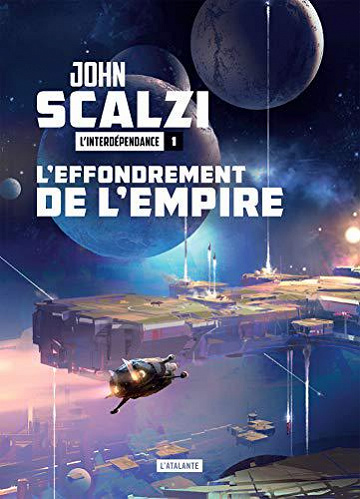 L’Effondrement de l’empire [L’Interdépendance, Tome 1] - John Scalzi (2019)
