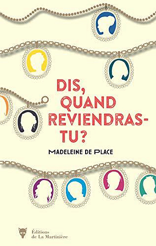 Dis, quand reviendras-tu ? - Madeleine De Place (2019)