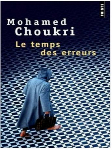 Mohamed Choukri – Le Temps des erreurs